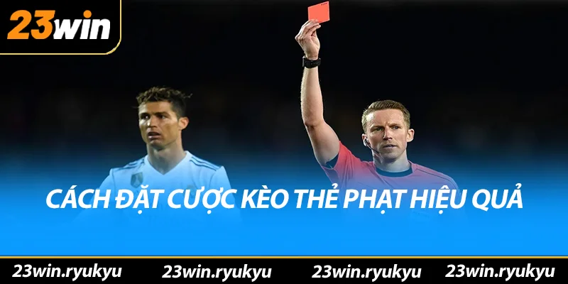 Kèo Thẻ Phạt: Hiểu Rõ Về Quy Định Và Cách Đặt Cược Hiệu Quả Cách đặt cược kèo thẻ phạt hiệu quả