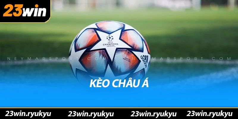 Kèo châu á - Hiểu rõ và nâng cao chiến thắng trong cá cược thể thao kèo châu á